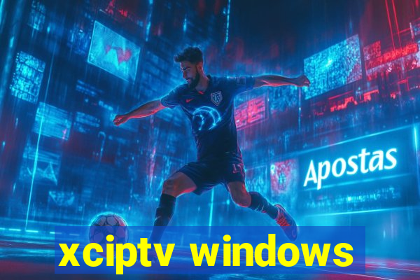 xciptv windows